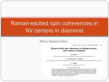Maria Simanovskaia Raman-excited spin coherences in NV centers in diamond.