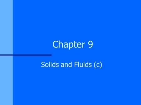 Chapter 9 Solids and Fluids (c).