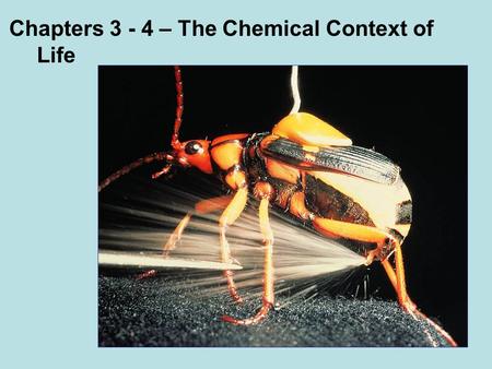 Chapters 3 - 4 – The Chemical Context of Life. Matter: takes up space and has mass.