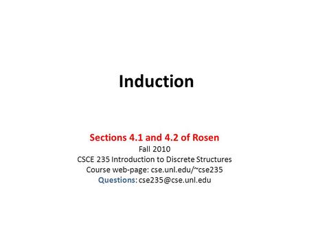 Induction Sections 4.1 and 4.2 of Rosen Fall 2010
