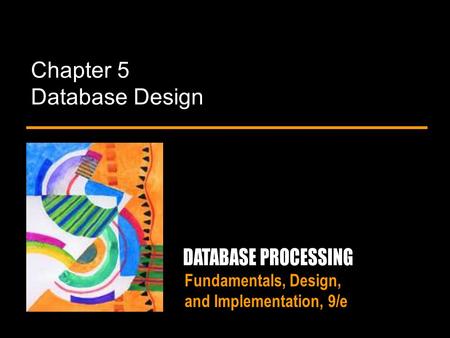 Fundamentals, Design, and Implementation, 9/e Chapter 5 Database Design.