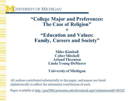 “College Major and Preferences: The Case of Religion” + “Education and Values: Family, Careers and Society” Miles Kimball Colter Mitchell Arland Thornton.