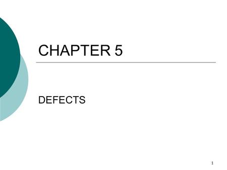 CHAPTER 5 DEFECTS.
