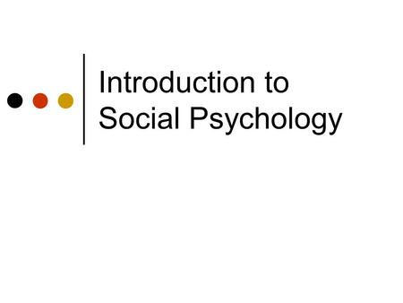 Introduction to Social Psychology. Study Smarter: Student Website  Chapter Reviews Diagnostic Quizzes Vocabulary Flashcards.