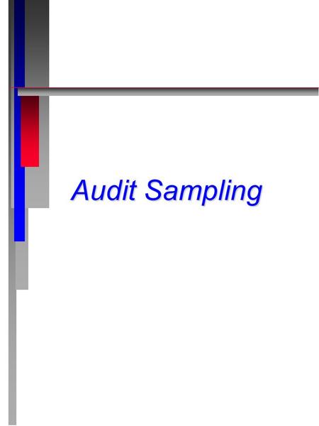Audit Sampling. Definition: Audit Sampling Audit sampling is the application of an audit procedure to less than 100 percent of the items within an account.