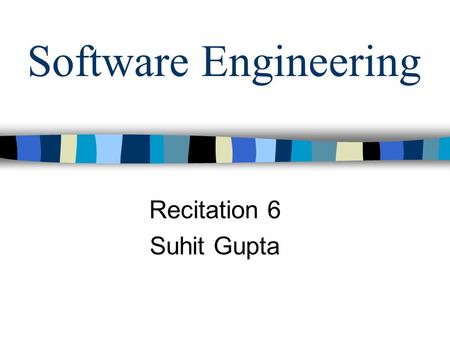 Software Engineering Recitation 6 Suhit Gupta. Review Classpath Stream vs. Reader.