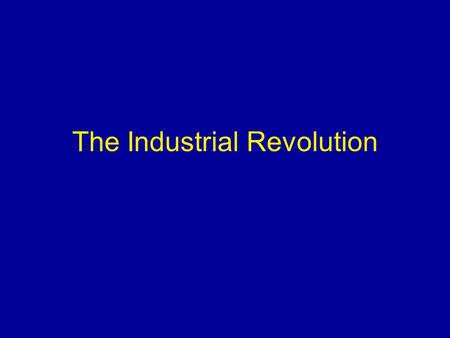 The Industrial Revolution. Industrial Revolution? Sudden? Meaning? Costs vs. Benefits?