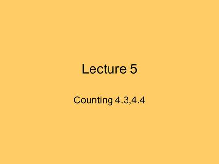 Lecture 5 Counting 4.3,4.4. 4.3 Permutations r-permutation: An ordered arrangement of r elements of a set of n distinct elements. Example: S={1,2,3}: