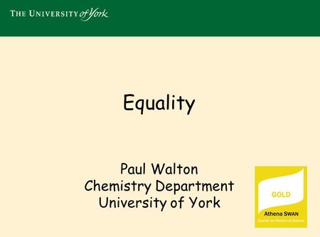Equality Paul Walton Chemistry Department University of York.