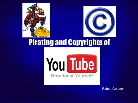 Pirating and Copyrights of Robert Gardner. The Lowdown... VIACOM, the all owning evil giant of media today, sued YouTube for $1B last year for the use.
