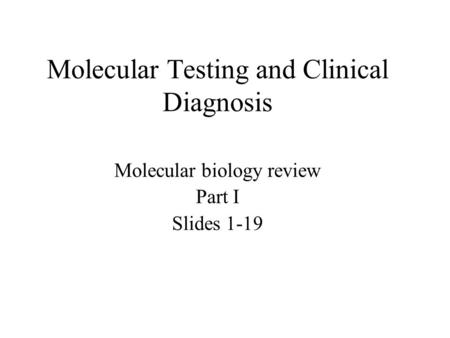 Molecular Testing and Clinical Diagnosis