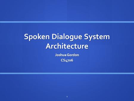 Spoken Dialogue System Architecture