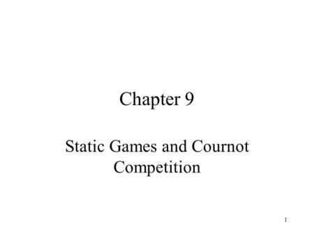 Static Games and Cournot Competition