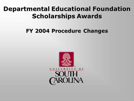 Departmental Educational Foundation Scholarships Awards FY 2004 Procedure Changes.