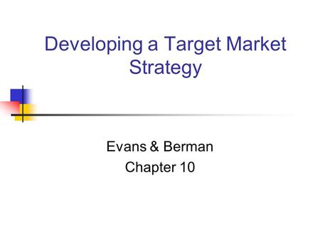 Developing a Target Market Strategy