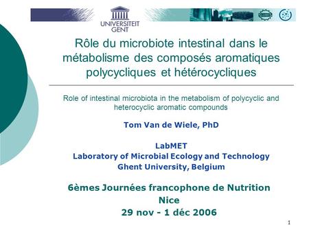 1 Rôle du microbiote intestinal dans le métabolisme des composés aromatiques polycycliques et hétérocycliques Role of intestinal microbiota in the metabolism.