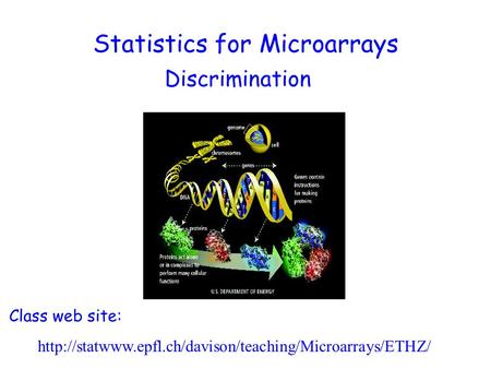 Discrimination Class web site:  Statistics for Microarrays.