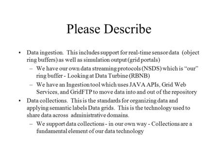 Please Describe Data ingestion. This includes support for real-time sensor data (object ring buffers) as well as simulation output (grid portals) –We have.