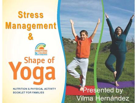 Stress Management & Presented by Vilma Hernández.