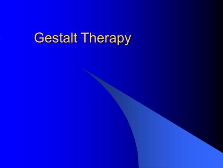 Gestalt Therapy. Overview Formulated by Frederick S. (Fritz) Perls. Psychoanalysis forms the framework for Gestalt therapy. “Gestalt” comes from the German.