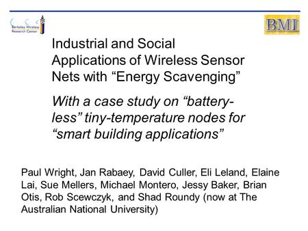Industrial and Social Applications of Wireless Sensor Nets with “Energy Scavenging” With a case study on “battery- less” tiny-temperature nodes for “smart.
