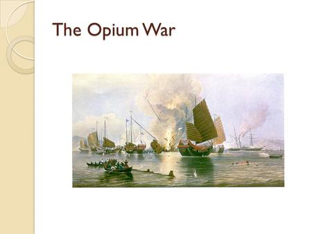 The Opium War. Causes: Chinese point of view British imported opium from India causing the Chinese to become addicted As demand increased, silver was.