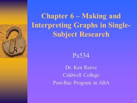 Chapter 6 – Making and Interpreting Graphs in Single-Subject Research
