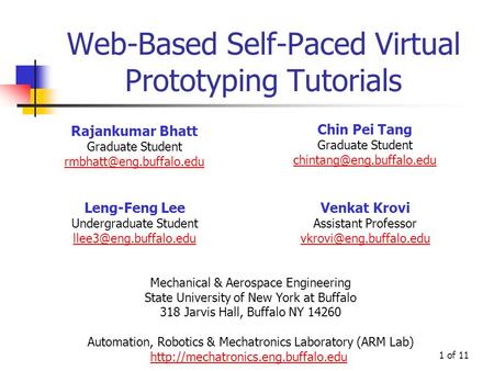 1 of 11 Web-Based Self-Paced Virtual Prototyping Tutorials Rajankumar Bhatt Graduate Student Chin Pei Tang Graduate Student
