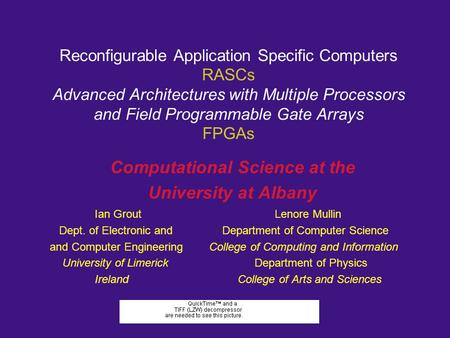 Reconfigurable Application Specific Computers RASCs Advanced Architectures with Multiple Processors and Field Programmable Gate Arrays FPGAs Computational.