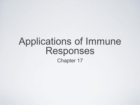 Applications of Immune Responses Chapter 17. Smallpox Smallpox virus (or plague bacteria [Yersina pestis]) has killed more people than any other infectious.
