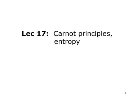 Lec 17: Carnot principles, entropy