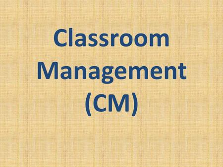 Classroom Management (CM). Control The primary issue of the classroom management is the teacher’s control. Movement/ navigation control Voice control.