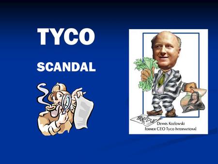 TYCO SCANDAL.