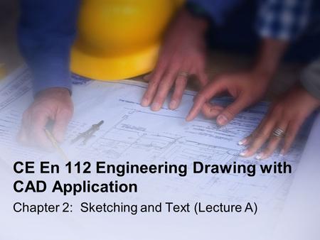 CE En 112 Engineering Drawing with CAD Application