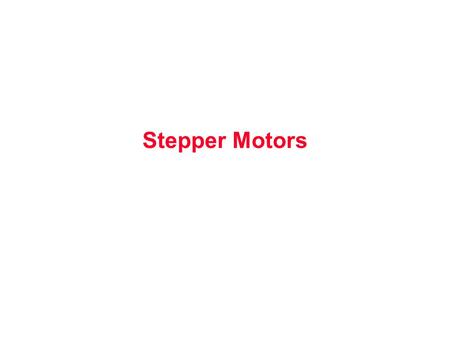 Stepper Motors. Motors coils of conductive wire magnetic fields rotational motion –except for linear induction motor everywhere from the very large (LRT)