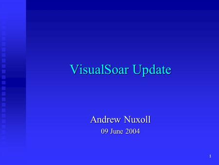 1 VisualSoar Update Andrew Nuxoll 09 June 2004. 2 A Visual Editor for Soar Projects.