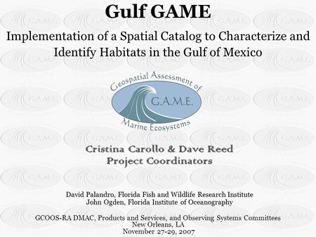 Cristina Carollo & Dave Reed Project Coordinators David Palandro, Florida Fish and Wildlife Research Institute John Ogden, Florida Institute of Oceanography.