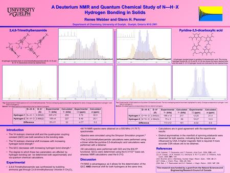 A Deuterium NMR and Quantum Chemical Study of N—H... X Hydrogen Bonding in Solids Renee Webber and Glenn H. Penner Department of Chemistry, University.