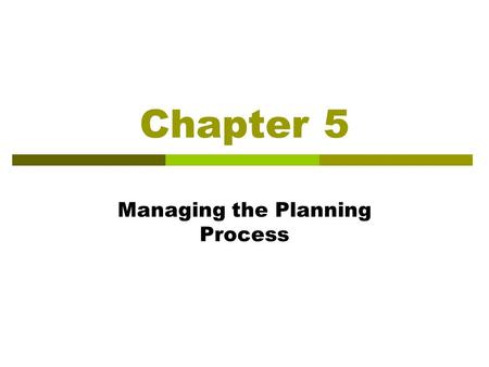 Managing the Planning Process