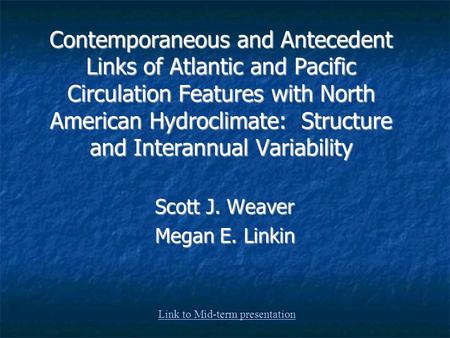 Contemporaneous and Antecedent Links of Atlantic and Pacific Circulation Features with North American Hydroclimate: Structure and Interannual Variability.
