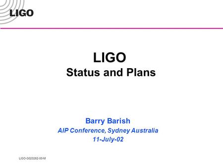 Barry Barish AIP Conference, Sydney Australia 11-July-02