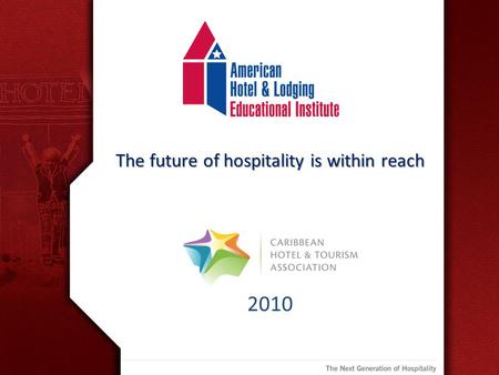 The future of hospitality is within reach 2010. Programme 1.Introduction & Tools 2.Case Studies 3.Assessment 4.Solutions & Implementation 5.AHLEI Family.