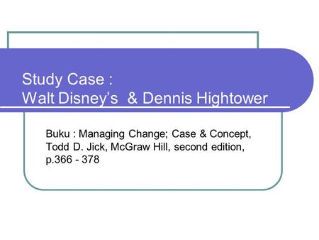 Study Case : Walt Disney’s & Dennis Hightower