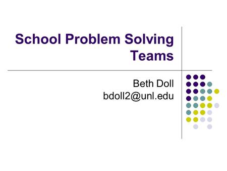 School Problem Solving Teams Beth Doll