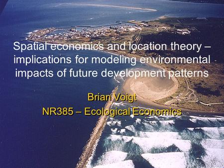 Brian Voigt NR385 – Ecological Economics