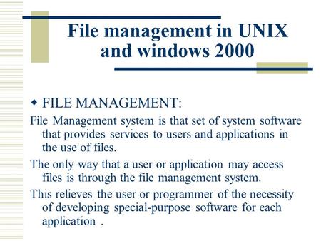 File management in UNIX and windows 2000