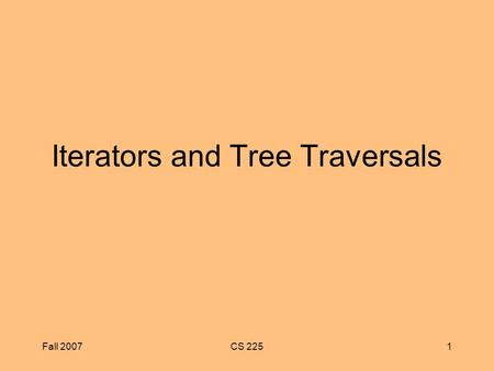 Fall 2007CS 2251 Iterators and Tree Traversals. Fall 2007CS 2252 Binary Trees In a binary tree, each node has at most two subtrees A set of nodes T is.