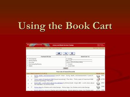 Using the Book Cart. Step 1: Saving items to book cart in 4 ways. +
