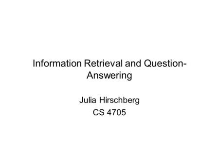 Information Retrieval and Question-Answering