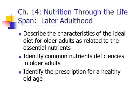Ch. 14: Nutrition Through the Life Span: Later Adulthood